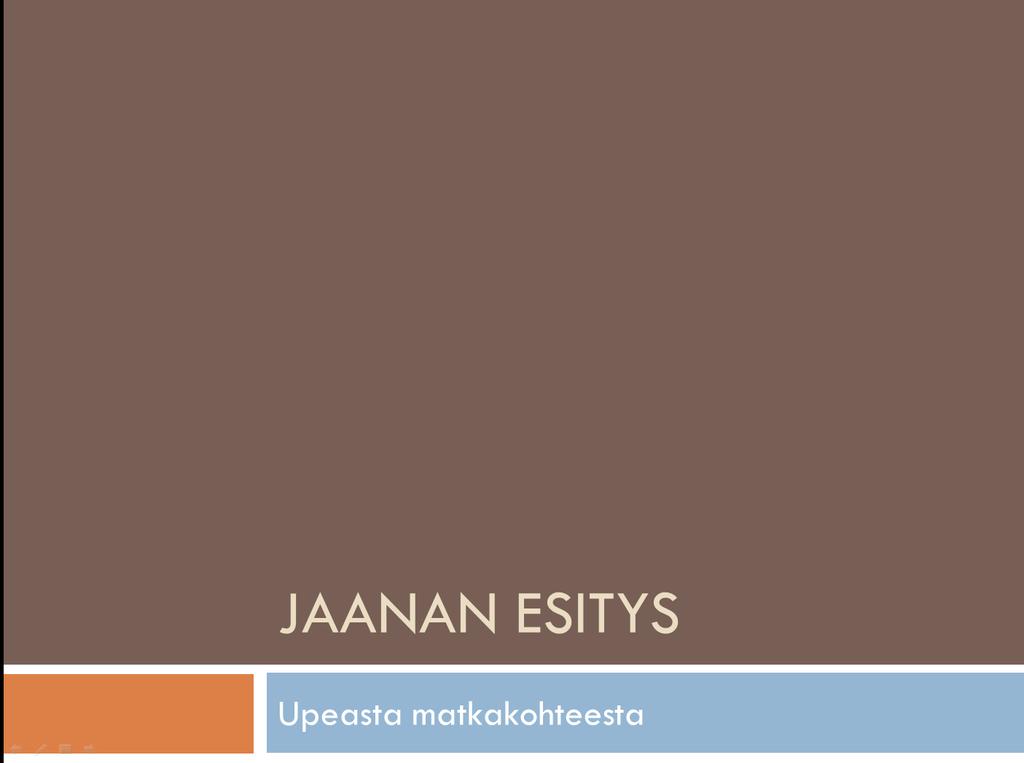 10 Diaesitys-näkymässä esitys "valtaa" koko ruudun, valikot ja työkalurivit häviävät. Tätä tilaa käytetään, kun esitellään valmis esitys.