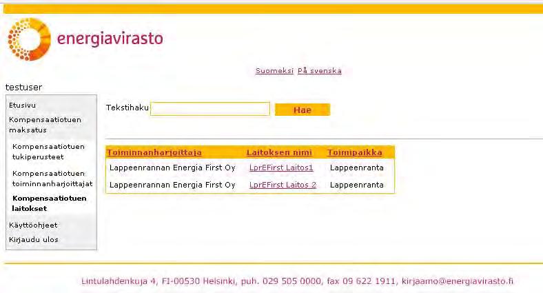 53 Toiminnanharjoittajan nimeä painamalla pääsee toiminnanharjoittajan perustietosivulle. 4.3.3 Valikkovalinta: Kompensaatiotuen laitokset Kompensaatiotuen laitokset -valikkovalinta avaa seuraavan ikkunan: Sivun kautta haetaan toiminnanharjoittajan laitoksia.