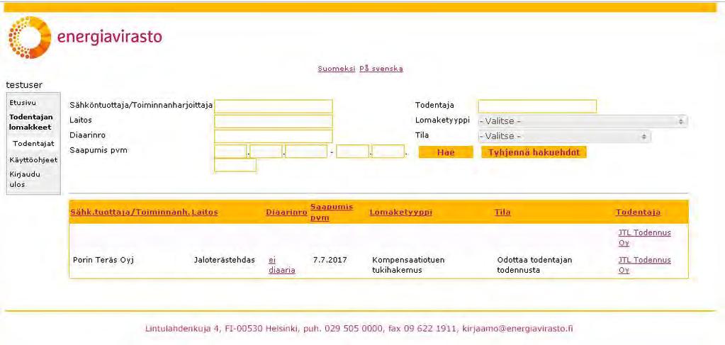 69 5.3 Valikkovalinta: Todentajan lomakkeet Sivulta käyttäjä pääsee hakemaan kyseisen todentajan hakemuksia, varmennuksia, todennuksia ja selvityksiä ks.