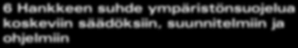 koskeviin säädöksiin,