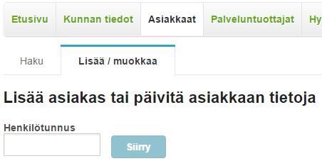 2 Asiakkaat 2.1 Uuden asiakkaan lisääminen Asiakkaan lisääminen tapahtuu aina henkilötunnuksen kautta. Painettaessa Siirry - nappia, järjestelmä hakee automaattisesti asiakkaan tiedot VTJ:stä.