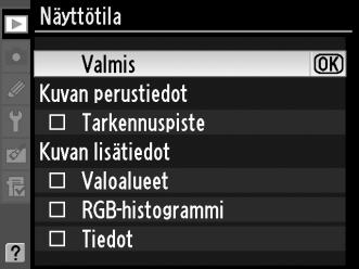 Näyttötila Valitse toistovalikon kuvan tiedot -näyttö (s. 220). Korosta kohta painamalla 1 tai 3 ja valitse kuvan tiedot -kohta painamalla 2. Valittujen kohteiden viereen ilmestyy L.