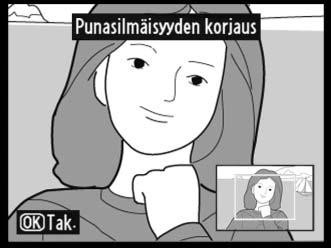 Punasilmäisyyden korjaus Tämän toiminnon avulla voi korjata salaman aiheuttamaa punasilmäisyyttä, ja se on käytettävissä vain valokuvissa, jotka on otettu salamaa käyttäen.