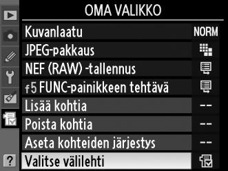 Viimeisimpien asetusten näyttäminen Näytä 20 viimeksi käytettyä asetusta valitsemalla Oman valikon > Valitse välilehti -kohdasta Viimeisimmät asetukset. 1 Valitse Valitse välilehti.