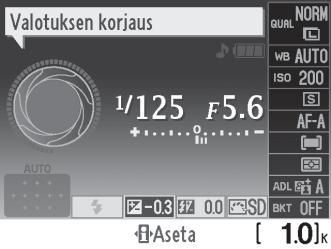 A E-painike Valotuksen korjaus voidaan asettaa myös painamalla E-painiketta ja kiertämällä komentokiekkoa. Valittuna oleva asetus näkyy etsimessä ja tietonäytöllä. E-painike Komentokiekko 0.