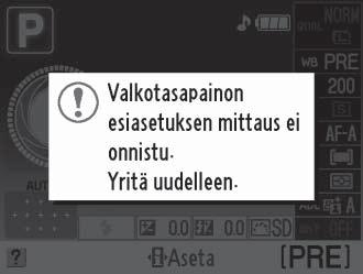 Kun kamera on valmis mittaamaan valkotasapainon, vilkkuva D (L) ilmestyy etsimeen ja tietonäytölle. 5 Mittaa valkotasapaino.