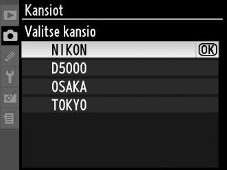 Kansiot G-painike C kuvausvalikko Luo, nimeä uudelleen tai poista kansioita, tai valitse kansio, johon seuraavat kuvat tallennetaan. Valitse kansio: Valitse kansio, johon seuraavat kuvat tallennetaan.