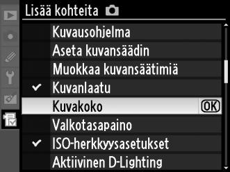 Korosta kohdassa Oma valikko Lisää kohteita ja paina 2. 2 Valitse valikko.