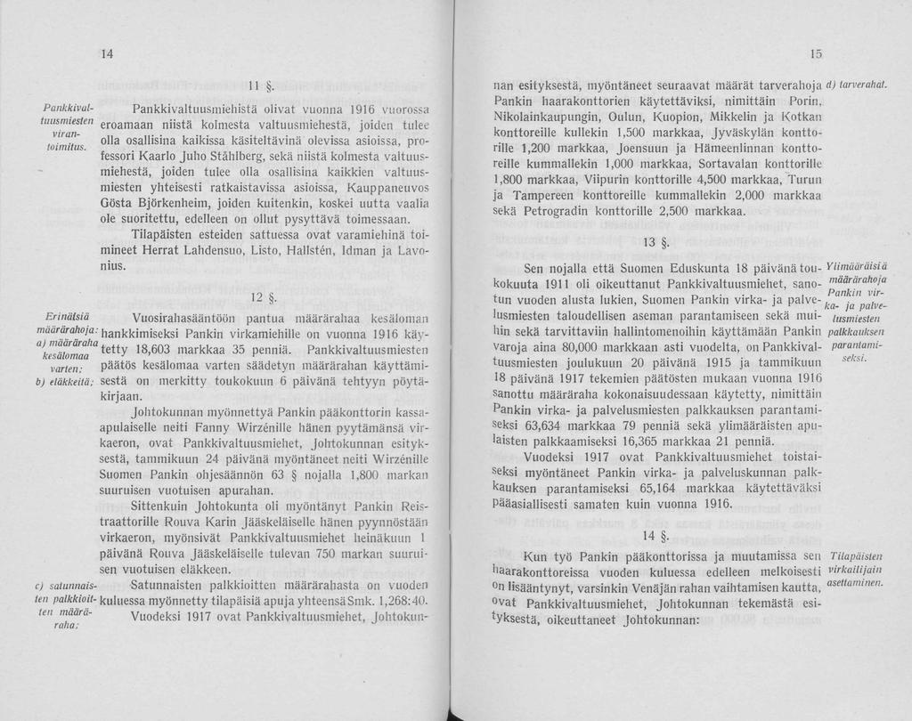 14 15 Pankkival- Pankkivaltuusmiehistä livat vunna 1916 vurssa tuusmiesten eramaan niistä klmesta valtuusmiehestä, jiden tulee virantimitus.