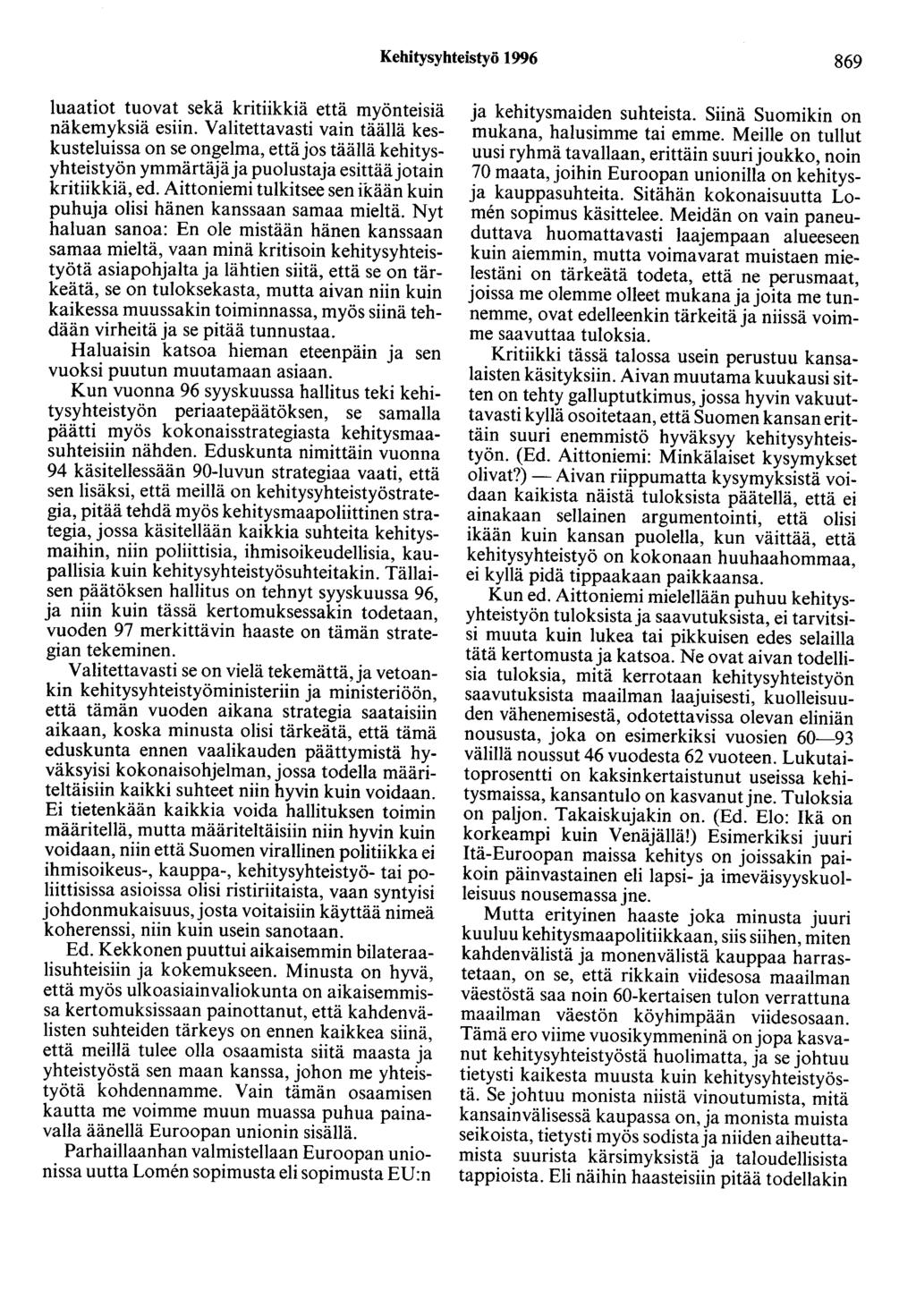 Kehitysyhteistyö 1996 869 luaatiot tuovat sekä kritiikkiä että myönteisiä näkemyksiä esiin.