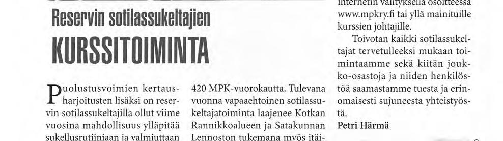 Vuosina 2000-2004 on Uud e n m a a n Prikaatin ja Suomenlahden Meripuolustusalueen tuk e m a n a Jussarössä sekä Hästö Busössä järjestetty kaikkiaan 11 kurssia, joiden aikana