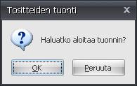 Valikosta löytyvällä painikkeella Tietojen tuonti luet valitun aineiston Visma Businesiin. Aineiston luekemisen vahvistuskysymys.