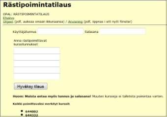 15 Rästipoimintamenettely Kaikki koulutukset eivät siirry automaattisesti OPAL järjestelmään. OPAL -järjestelmästä mahdollisesti puuttuvat koulutukset siirretään sinne ns. rästipoiminnalla.