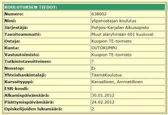 4 Numero (koulutuksen numero, Uranumero) Nimi (koulutuksen nimi) Järjestäjä (koulutuksen järjestäjä) Tavoiteammatti (Vanha ammattiluokitus) Tavoiteammatti ISCO (Uusi ammattiluokitus13.