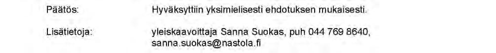 vääristelyyn, minkä perusteet ilmenevät laajasti Tieokkaan lausunnosta.