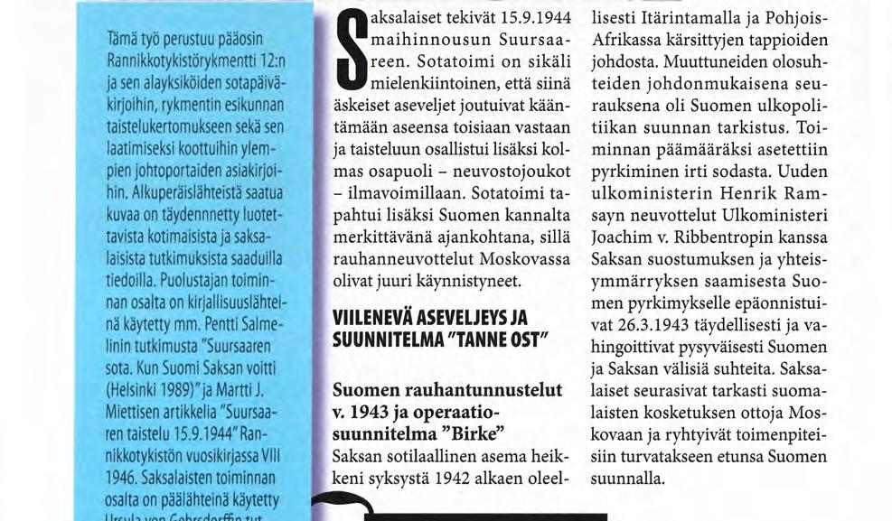 Kirjoittajalla oli tilaisuus käydä Suursaaressa 1992, Hangon motissa 1940-1941 palvelleiden neuvostoliittolaisten veteraanien vieraana, ja saada vaikutelma taistelumaastosta Suurkylän alueella