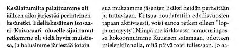 Edelliskesäinen Isosaari-Kuivasaari -alueelle sijoittunut retkemme oli vielä hyvin muistissa, ja halusimme järjestää jotain yhtä mukavaa ja mielenkiintoista tälläkin kertaa.