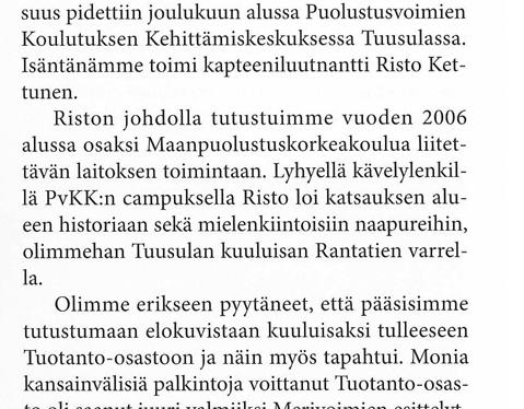 Syyskokous Tuusulassa Yhdistyksen jatkokoulutus- ja syyskokoustilai- suus pidettiin joulukuun alussa Puolustusvoimien Koulutuksen