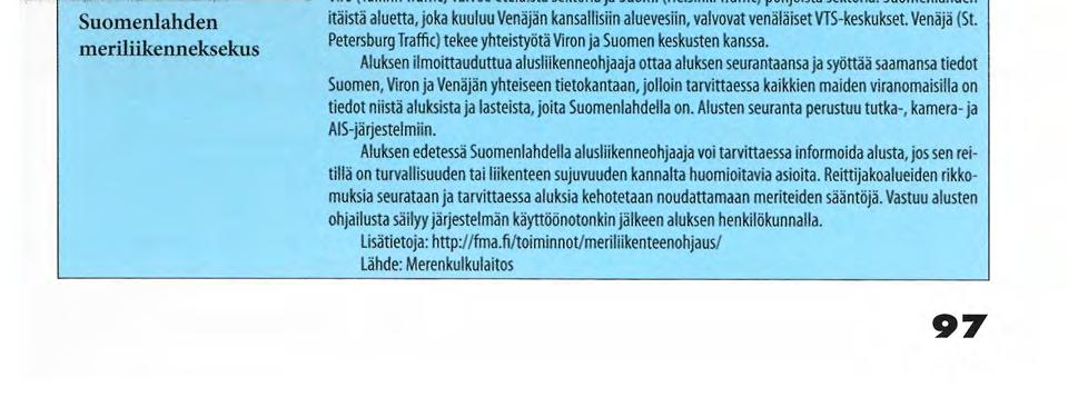 SININEN RESERVI RY Tutustuminen Suomenlahden Merenkulkupiiriin Ja meriliikennekeskukseen S ininen Reservi ry:n hallituksen kokous 18.1.2006 pidettiin Suomenlahden meriliikennekeskuksen tiloissa.