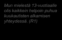 HPV-rokote (11-12-vuotiaiden äidit) Mun mielestä 13-vuotiaalle olis kaikkein helpoin puhua kuukautisten alkamisen yhteydessä.