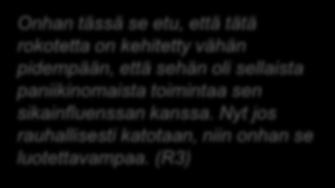 oli, niin mä totesin ettei mitään mahdollisuuksia.