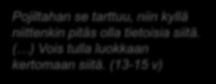 Ja kotoa ja koulusta ja infolaput oli aika hyvä siellä voisi olla kaikista sivuvaikutuksista ja rokotteen sisältämistä aineista, jos