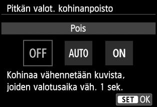 3 Kohinanpoiston asetuksetn 2 Määritä asetus. Valitse mieleisesi asetus ja paina sitten <0>-painiketta. Asetusnäyttö sulkeutuu ja valikko tulee takaisin näkyviin.