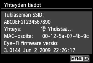 Eye-Fi-korttien käyttäminen 5 Tarkista [Tukiaseman SSID:]. Tarkista, että tukiasema näkyy kohdassa [Tukiaseman SSID:]. Voit myös tarkistaa Eye-Fi-kortin MAC-osoitteen ja laiteohjelman version.