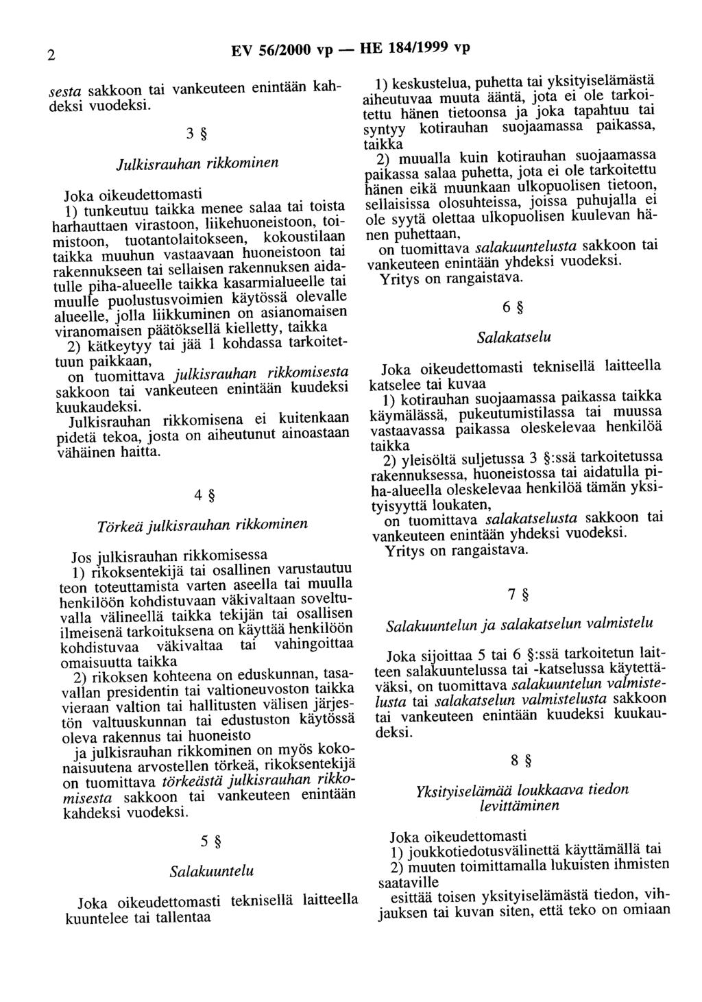 2 EV 56/2000 vp - HE 184/1999 vp sesta sakkoon tai vankeuteen enintään kahdeksi vuodeksi.