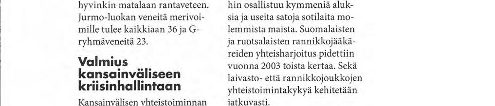 Katettu, alumiinirakenteinen Jurmo-joukkojenkuljetusvene kuljettaa 25 taistelijaa yli 30 solmun nopeudella.