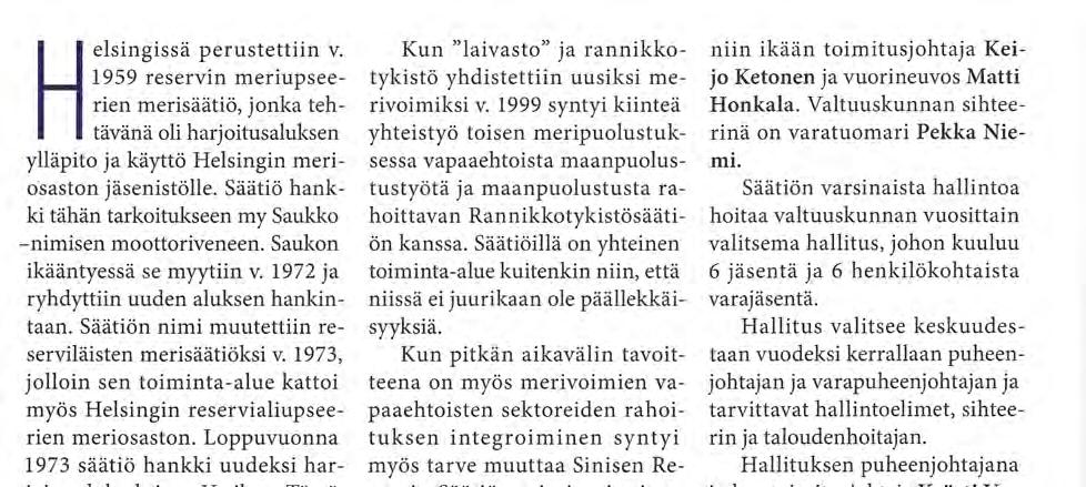 Kun koulutusalus Vesikko vuonna 1999 myytiin vanhentuneena, saatiin sen tilalle koulualukseksi Merivoimien käytöstä poistettu R-luokan vartiovene Röyttä keväällä 2000.