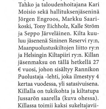 7.5.1964, Helsinkiin 31.3.1979 ja Vaasaan 21.9.1982. Erillinen Sukeltajaosasto näki päivänvalon 10.10.1985.