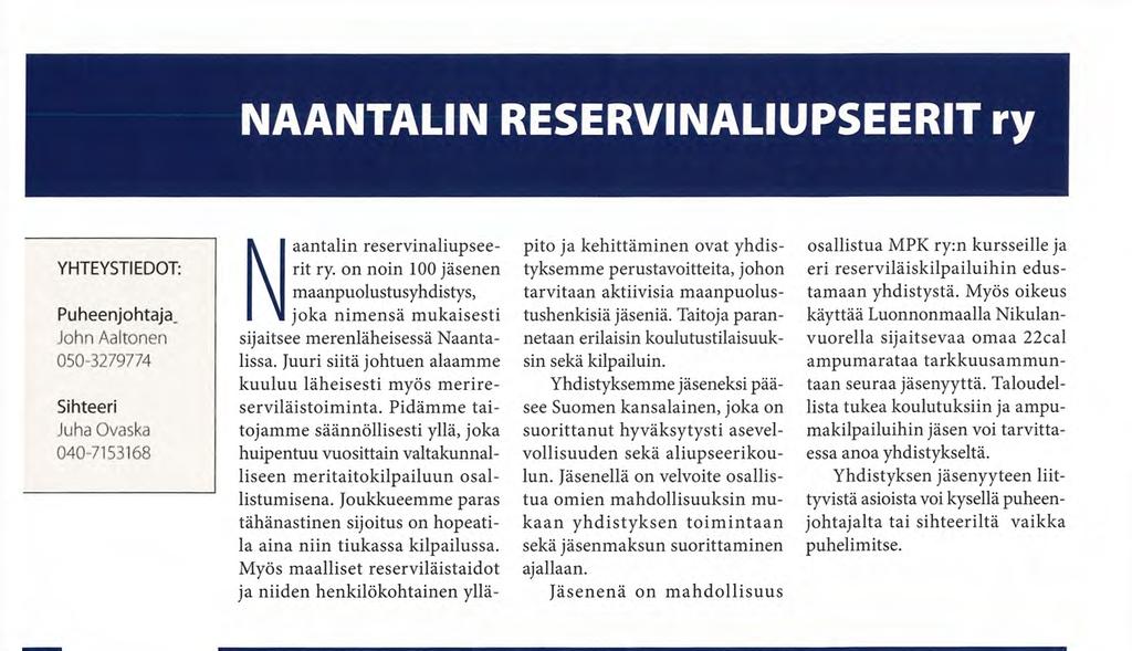 maanpuolustushenkisiä jäseniä. Taitoja parannetaan erilaisin koulutustilaisuuksin sekä kilpailuin.