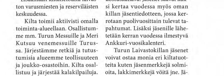 Killan jäseniksi voivat liittyä kaikki maanpuolustuksesta kiinnostuneet Suomen kansalaiset, niin naiset kuin miehetkin.