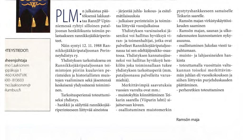 HTEYSTIEDOT: jheenjohtaja mo Laaksonen ppäkuja 1 '460 KANTVIK 1-00- 813603 mo.laaksonen@ ilumbus.