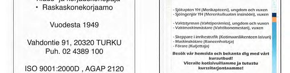 Sjöfartsutbildning i Å b o sedan 1813 RAIKON KONEPAJA OY Tilaus- ja korjauskonepaja Raskaskonekorjaamo Vuodesta 1949 Vahdontie 91, 20320 TURKU Puh.