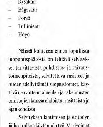 Teemana "Suljettujen saarten " konversio ja uusiokäyttö - Rysäkari - Bägaskär - Porsö - Tulliniemi - Högö Miessaari.