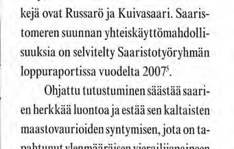 Päävaihtoehdot puolustusvoimien hallinnoimien saarien jatkokäytölle Puolustusvoimien hallinnoimille saarille 011 nähtävissä tulevaisuudessa