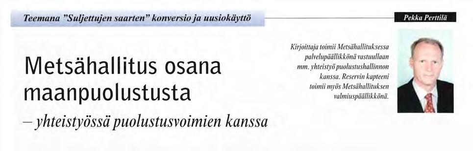 Vallisaaren ja Kuninkaansaaren tienoilla olevat Metsähallituksen saaret. Metsähallitus on valtion liikelaitos, joka hallinnoi n. 12,5 milj. hehtaaria valtion omistamia maa-ja vesialueita. Alueista n.