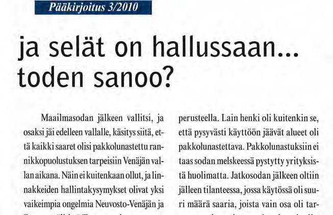 Näin ei kuitenkaan ollut, ja linnakkeiden hallintakysymykset olivat yksi vaikeimpia ongelmia Neuvosto-Venäjän ja Suomen välisissä Tarton rauhanneuvotteluissa kesällä 1920.