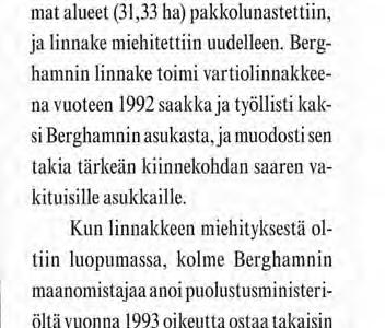 Rannikkopuolustuksen kehittäminen jatkui, ja viimeiset pakkolunastukset tehtiin 1970-luvun alussa.