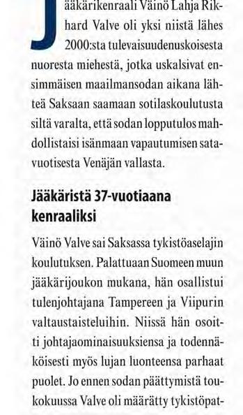 saamaan sotilaskoulutusta siltä varalta, että sodan lopputulos mahdollistaisi isänmaan vapautumisen satavuotisesta Venäjän vallasta.