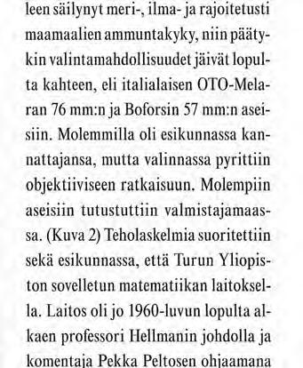 Amitävä, jolloin länsimaissa yleinen 76mm:n koon, että aseiden, antennien ja muiden raali Pirhonen, muistaakseni viimeisenä laitteiden sijoitus ohjailun, taistelunjohdon, viestiyhteyksien ja muun