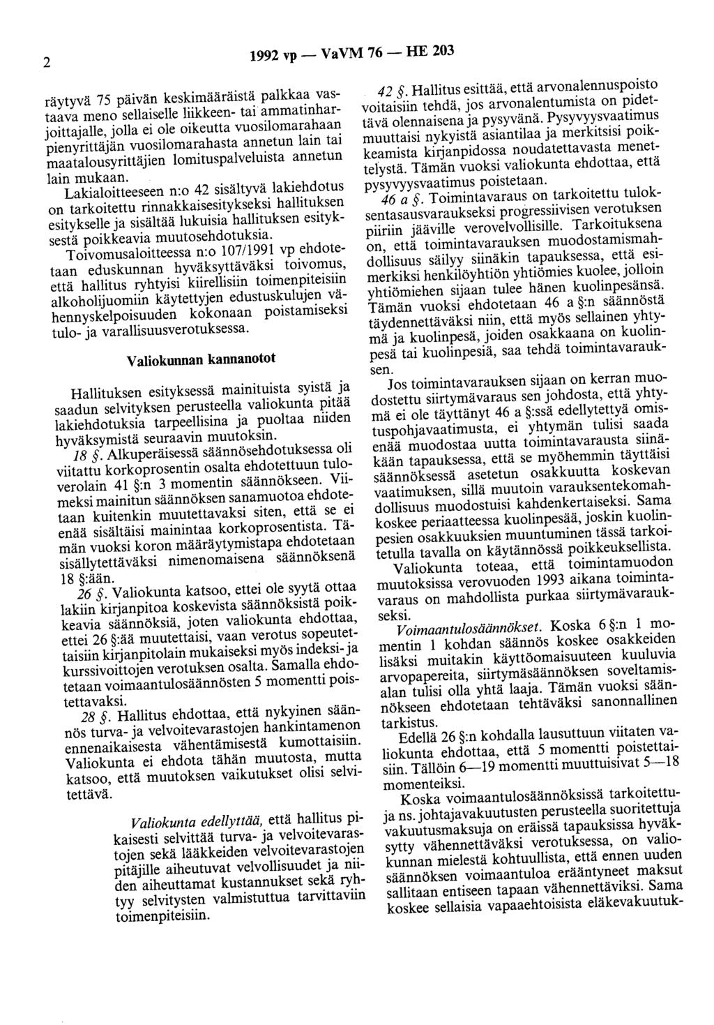 2 1992 vp- VaVM 76- HE 203 räytyvä 75 päivän keskimääräistä palkkaa vastaava meno sellaiselle liikkeen- tai ammatinharjoittajalle, jolla ei ole oikeutta vuosilomarahaan pienyrittäjän vuosilomarahasta