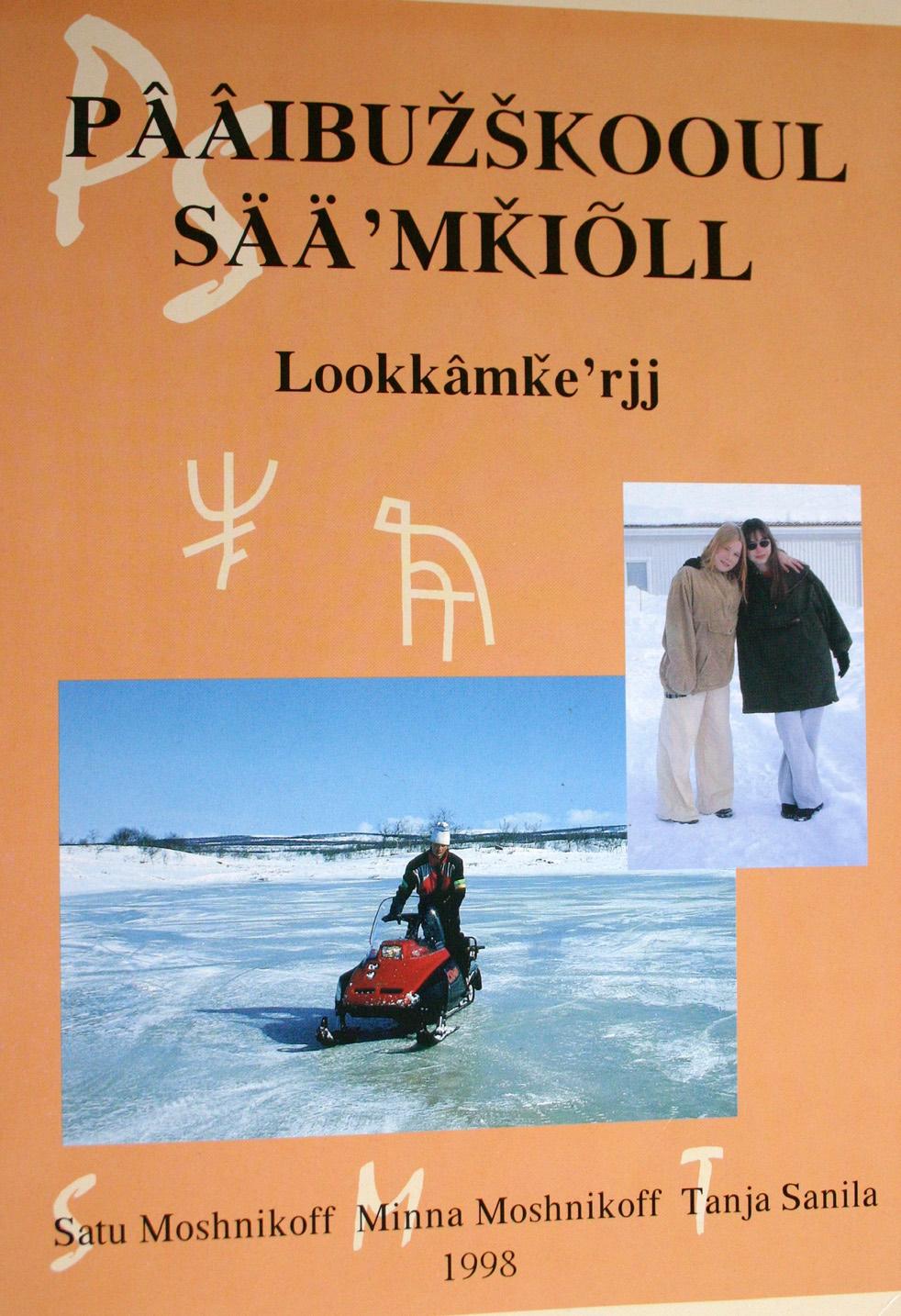 Nuõrttsää mǩio ll Koltansaamen kieli 123 ooudâs, hå t vaiggâdvuõđ lie leäm da lie õinn määŋgnallšem. Vuõssmõs sää mǩiõllʼlää ǩǩ puõ đi viõ ǩǩe ee jj 1991.