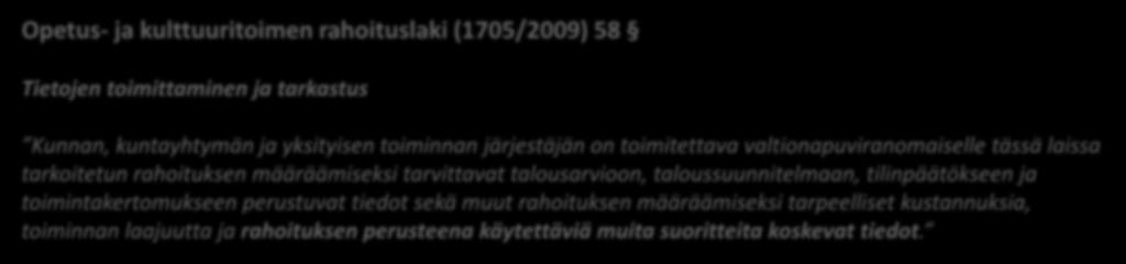 rahoituksen määräämiseksi tarvittavat talousarvioon, taloussuunnitelmaan, tilinpäätökseen ja toimintakertomukseen perustuvat tiedot sekä