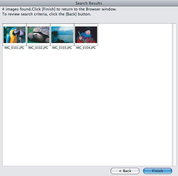 4 Osoita [Finish/Valmis]. Jos haluat vaihtaa hakuehtoja ja etsiä uudestaan, osoita [Back/Edellinen] ja toista vaiheet 3 4. Etsinnässä löydetyt kuvat näkyvät [Search Results/Hakutulokset] -kansiossa.