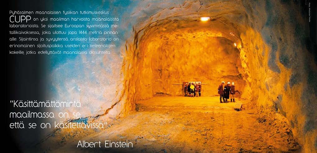 Tiede ja innovaatiot Pyhäjärvellä sijaitsevan Pyhäsalmen kaivoksen hyvät olosuhteet fysiikan tutkimukselle havaittiin 0-luvun alussa, ja hanke asian tutkimiseksi pantiin vireille Pyhäsalmen kaupungin