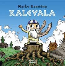 29,90 KALEVALA-SARJAKUVAKIRJA Marko Raassinan käsikirjoittama ja piirtämä hersyvän hauska