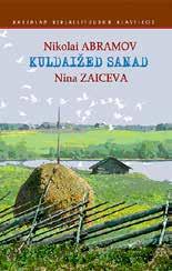 , 2015 15,00 Nikolai Abramov, Nina Zaiceva: Kuldaižed sanad Runoilijan kootut